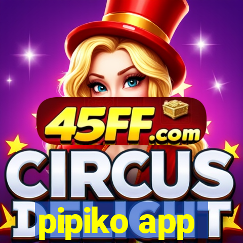 pipiko app